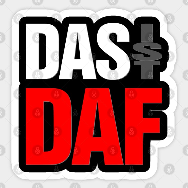 Das Ist Daf Sticker by OriginalDarkPoetry